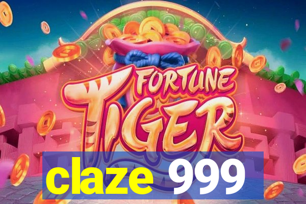 claze 999